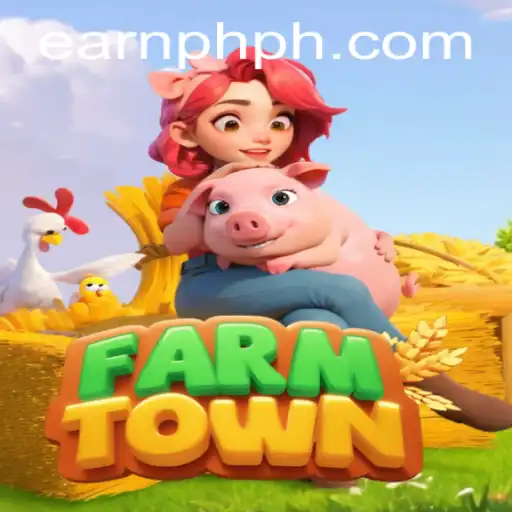 FarmTown: A Comprehensive Guide to Earning PHP Through Farming Adventures